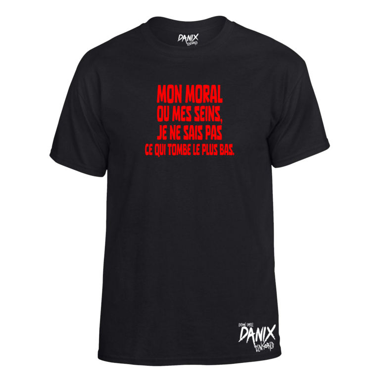 Tshirt Mon Moral ou Mes Seins ...